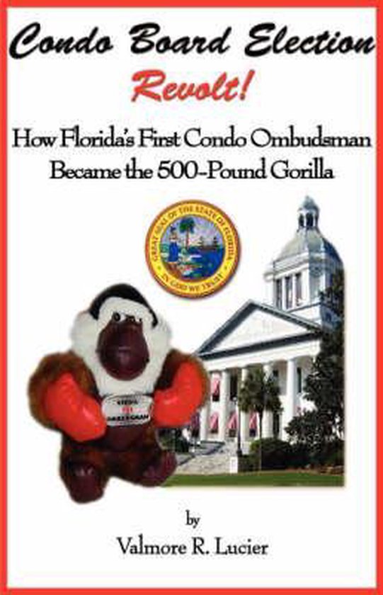 Condo Board Election Revolt! How Florida's First Condo Ombudsman Became the 500Pound...