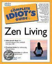 Complete Idiot's Guide to Zen Living