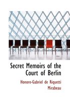 Secret Memoirs of the Court of Berlin