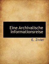 Eine Archivalische Informationsreise