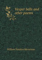 Vesper Bells and Other Poems