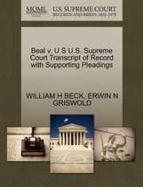 Beal V. U S U.S. Supreme Court Transcript of Record with Supporting Pleadings