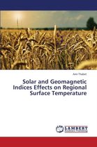 Solar and Geomagnetic Indices Effects on Regional Surface Temperature
