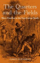 New Perspectives on the History of the South - The Quarters and the Fields