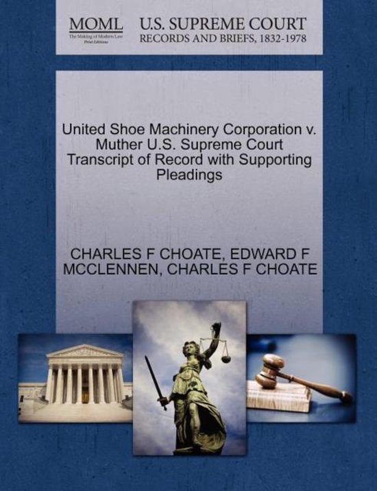 Foto: United shoe machinery corporation v muther u s supreme court transcript of record with supporting pleadings