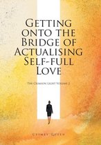 Getting onto the Bridge of Actualising Self-full Love