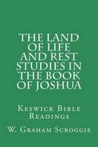 The Land of Life and Rest Studies in the Book of Joshua
