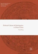 New Perspectives on Chinese Politics and Society- Political Culture and Participation in Urban China