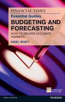 The FT Guides - The Financial Times Essential Guide to Budgeting and Forecasting