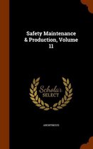 Safety Maintenance & Production, Volume 11