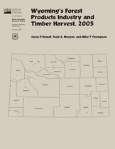 Wyoming's Forest Products Industry and Timber Harvest,2005