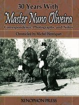 30 Years With Master Nuno Oliveira