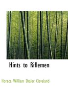 Hints to Riflemen