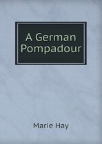 A German Pompadour