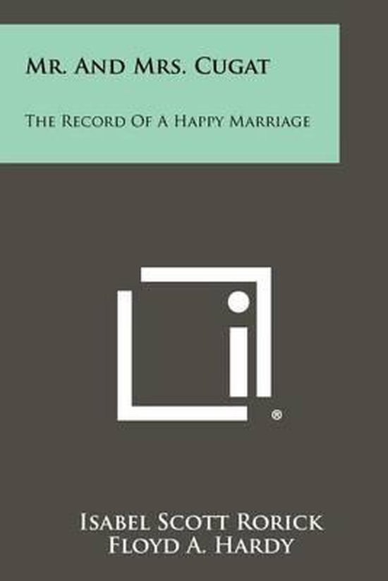 Boekomslag van Mr. and Mrs. Cugat, The Record of a Happy Marriage, door Isabel Scott Rorick en Floyd A. Hardy.