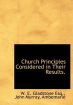Church Principles Considered in Their Results.
