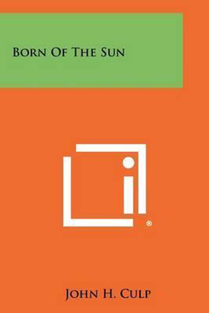Born Of The Sun van John H Culp
