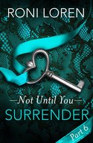 Surrender: Not Until You, Part 6
