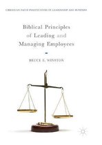 Christian Faith Perspectives in Leadership and Business- Biblical Principles of Leading and Managing Employees