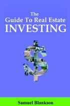 The Guide to Real Estate Investing