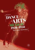 Dance and the Arts in Mexico, 1920-1950: The Cosmic Generation