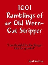 1001 Ramblings of an Old Worn-Out Stripper