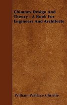 Chimney Design And Theory - A Book For Engineers And Architects