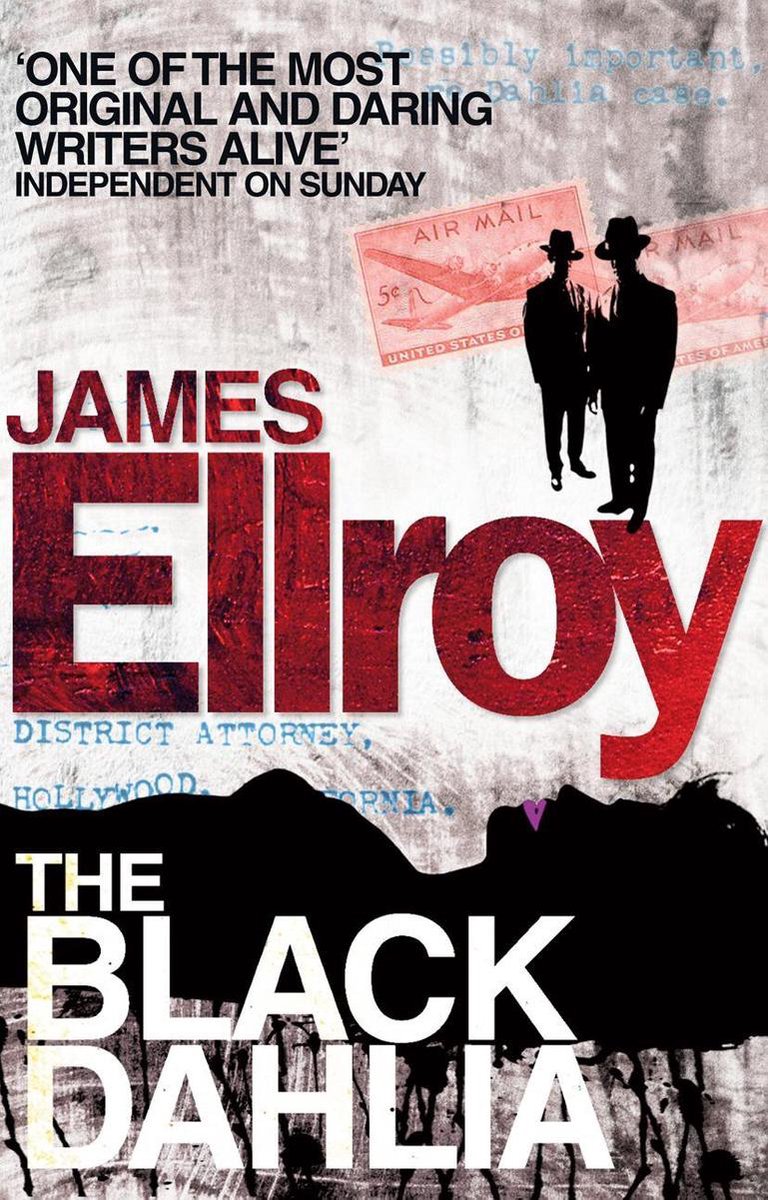 The Black Dahlia by James Ellroy The Black Dahlia by James Ellroy