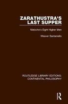 Routledge Library Editions: Continental Philosophy- Zarathustra's Last Supper
