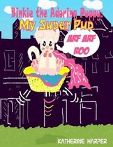 Binkie The Adoring Puppy: My Super PuP (Poems about life, Poems for Friends, Poe