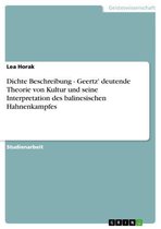 Dichte Beschreibung - Geertz' deutende Theorie von Kultur und seine Interpretation des balinesischen Hahnenkampfes