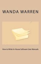 How to Write In-House Software User Manuals