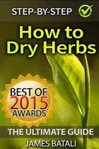 How to Dry Herbs: The Ultimate Guide