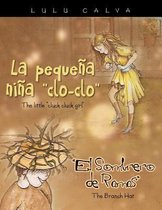 La Pequena Nina Clo-Clo/The Little Cluck Cluck Girl El Sombrero de Ramas/The Branch Hat