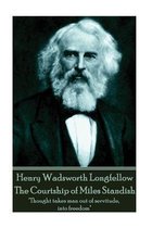 Henry Wadsworth Longfellow - The Courtship of Miles Standish