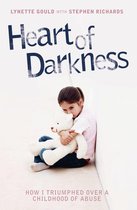 Heart of Darkness - How I Triumphed Over a Childhood of Abuse