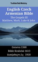 Parallel Bible Halseth English 1390 - English Czech Armenian Bible - The Gospels III - Matthew, Mark, Luke & John