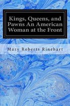 Kings, Queens, and Pawns An American Woman at the Front