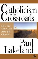Catholicism At The Crossroads