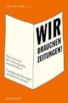 Wir brauchen Zeitungen!