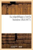 La Republique C'Est La Lumiere