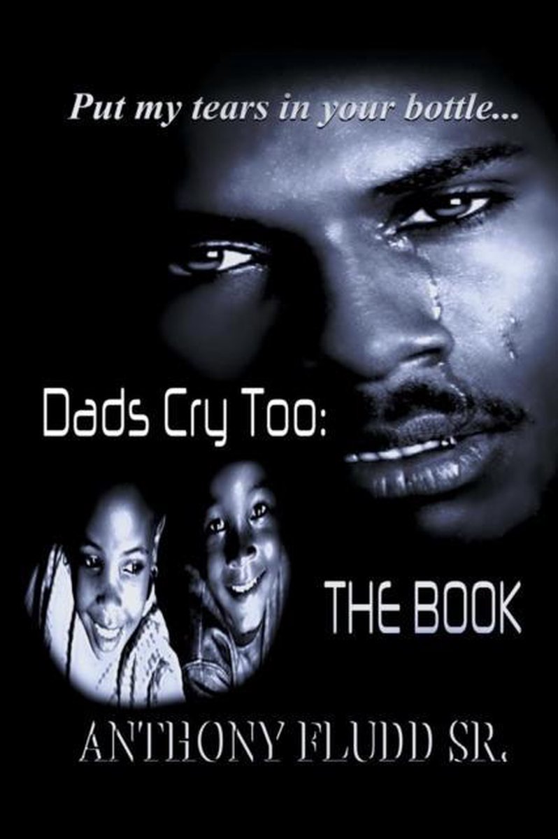 Dads Cry Too - Anthony Fludd