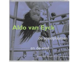 Aldo Van Eyck Speelplaatsen De De Stad