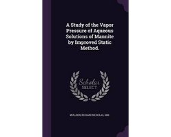 A Study of the Vapor Pressure of Aqueous Solutions of Mannite by Improved Static Method.