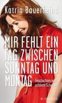 Mir fehlt ein Tag zwischen Sonntag und Montag