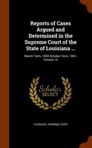 Reports of Cases Argued and Determined in the Supreme Court of the State of Louisiana ...