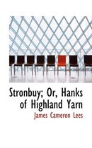 Stronbuy; Or, Hanks of Highland Yarn