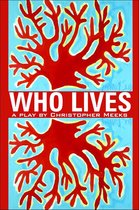 Who Lives?: A Play