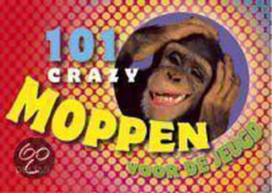 Cover van het boek '101 crazy moppen voor de jeugd' van Jantien de Jager en Jacques Geron