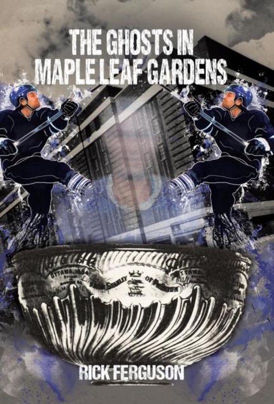 The Ghosts in Maple Leaf Gardens - cover